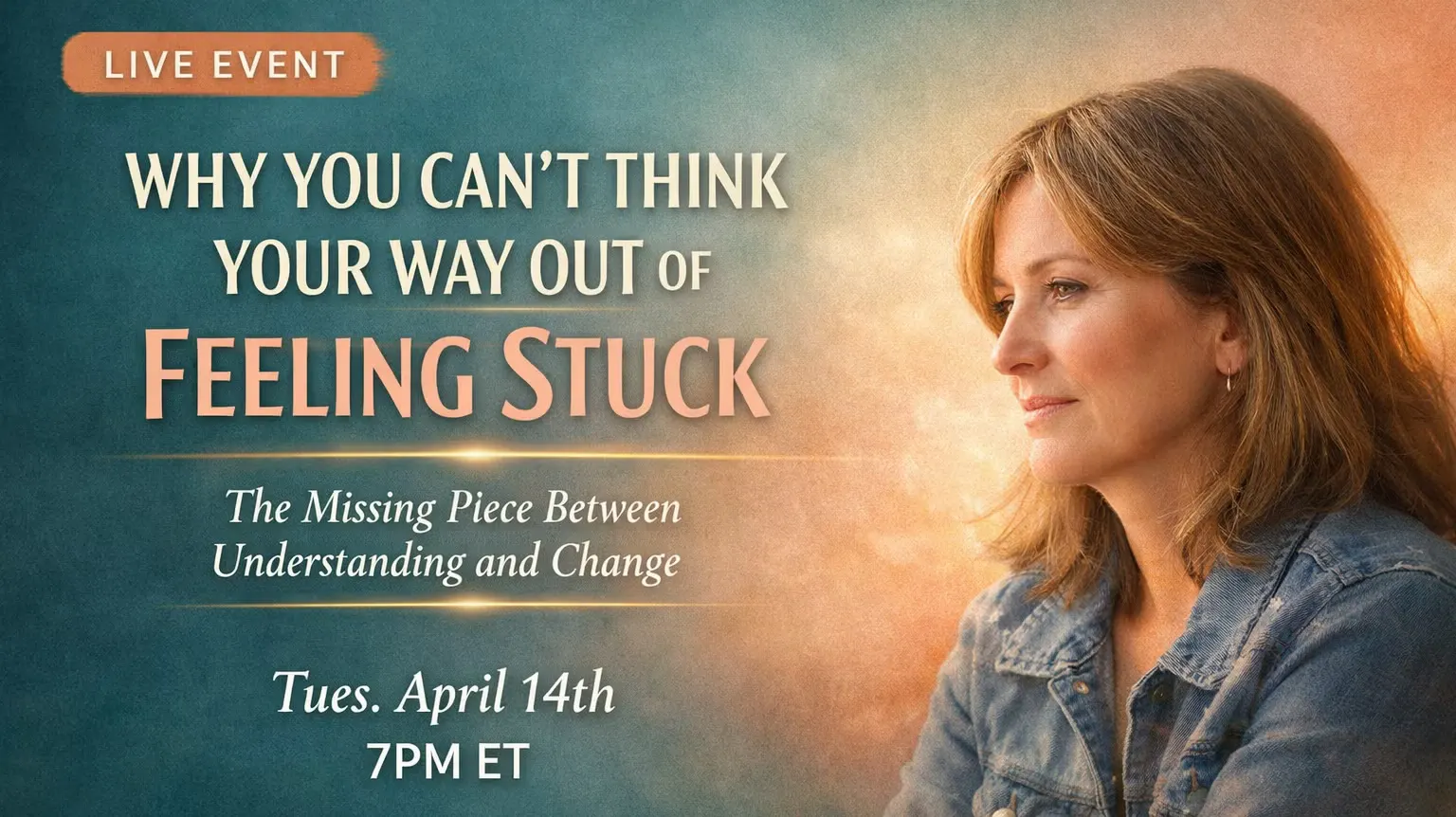 Why You Can’t Think Your Way Out of Feeling Stuck